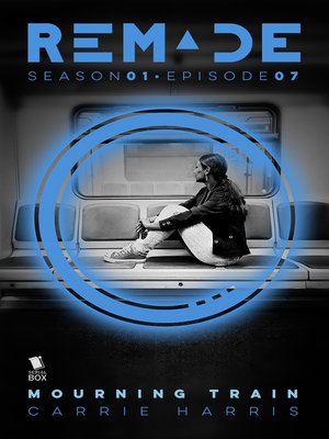 cover image of Mourning Train (ReMade Season 1 Episode 7)